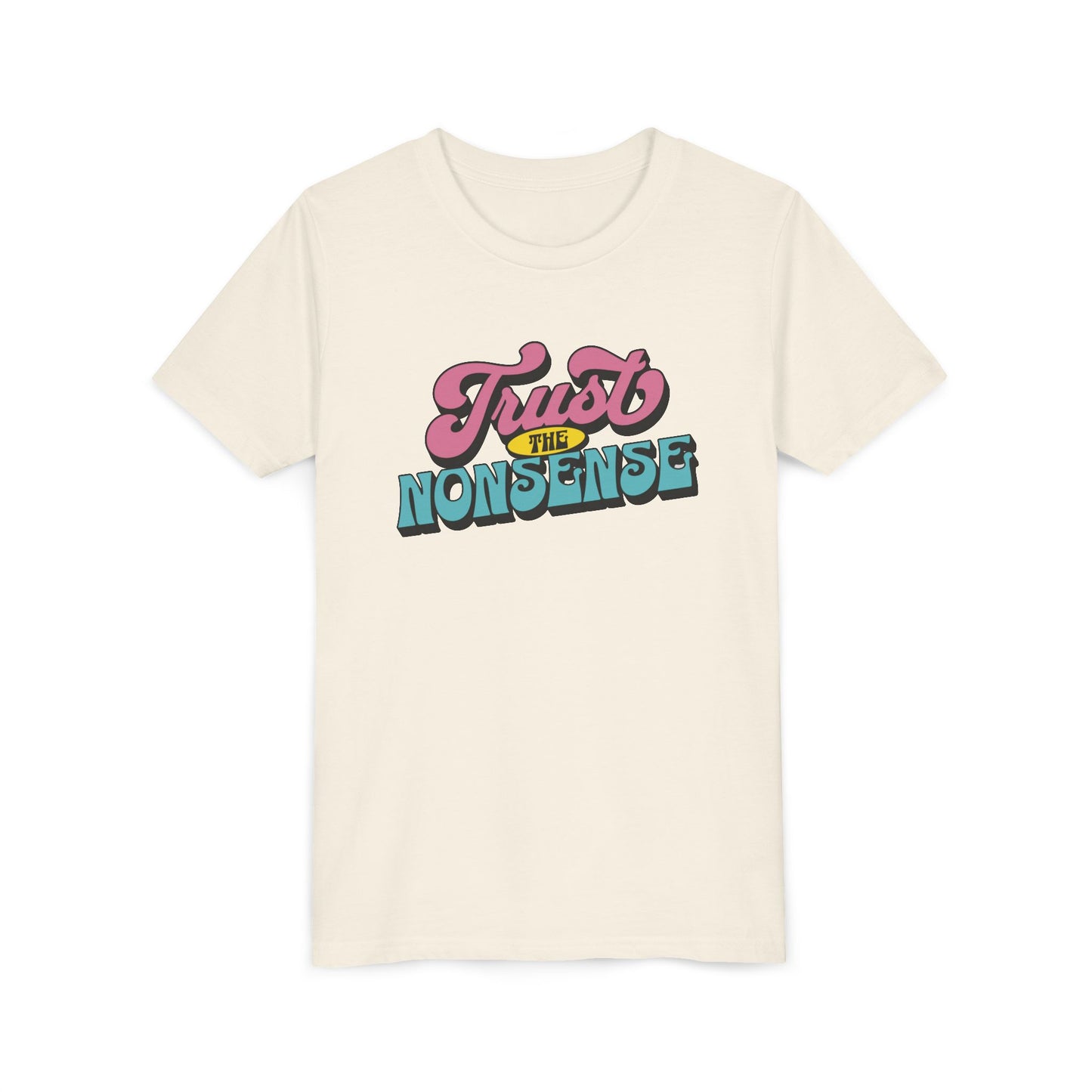 trust the nonsense (kids) tee