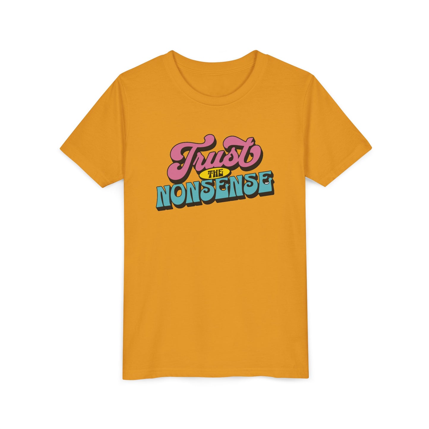 trust the nonsense (kids) tee