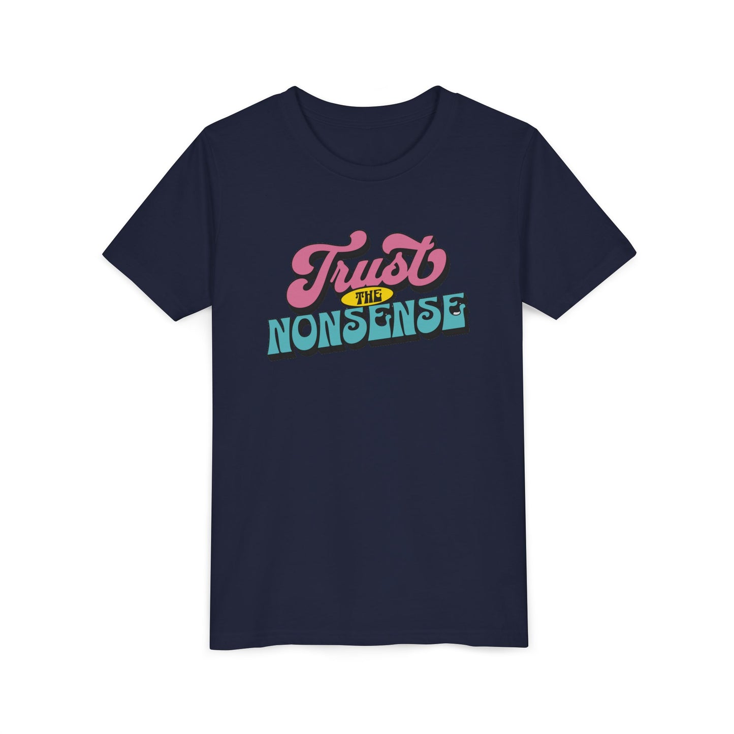 trust the nonsense (kids) tee
