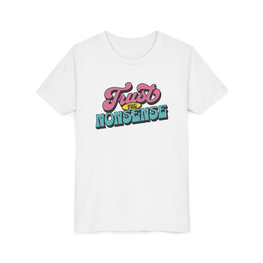 trust the nonsense (kids) tee