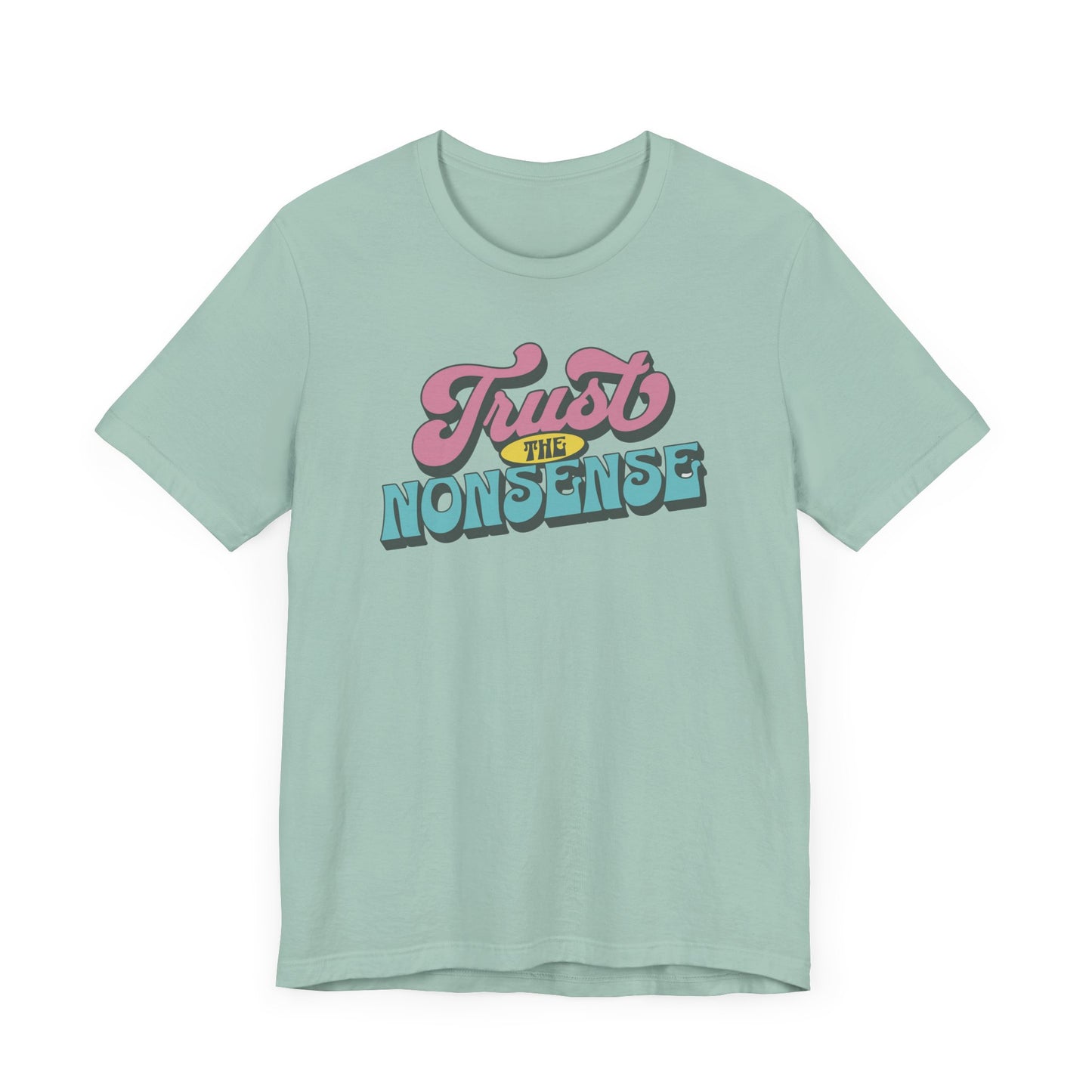 trust the nonsense slim (adult) faded tee