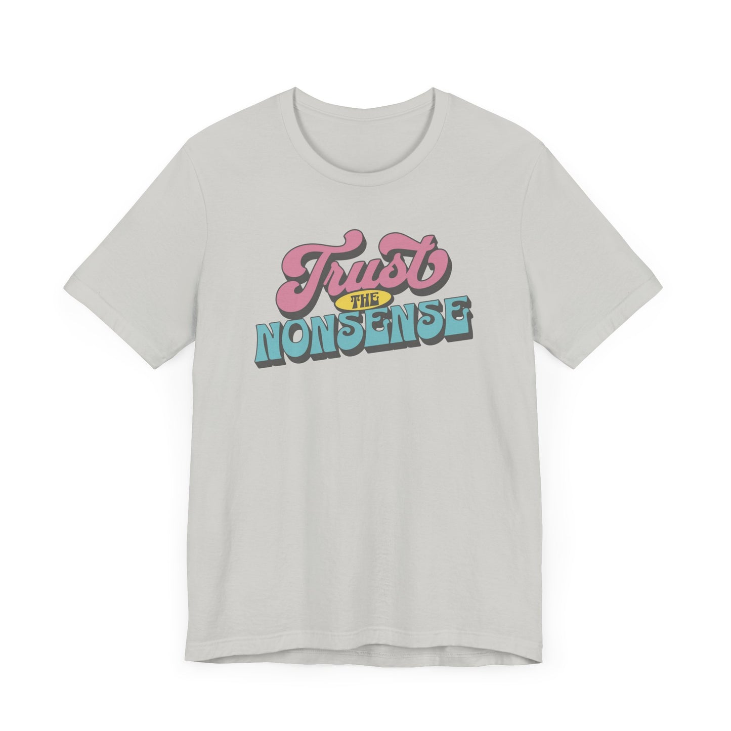 trust the nonsense slim (adult) faded tee