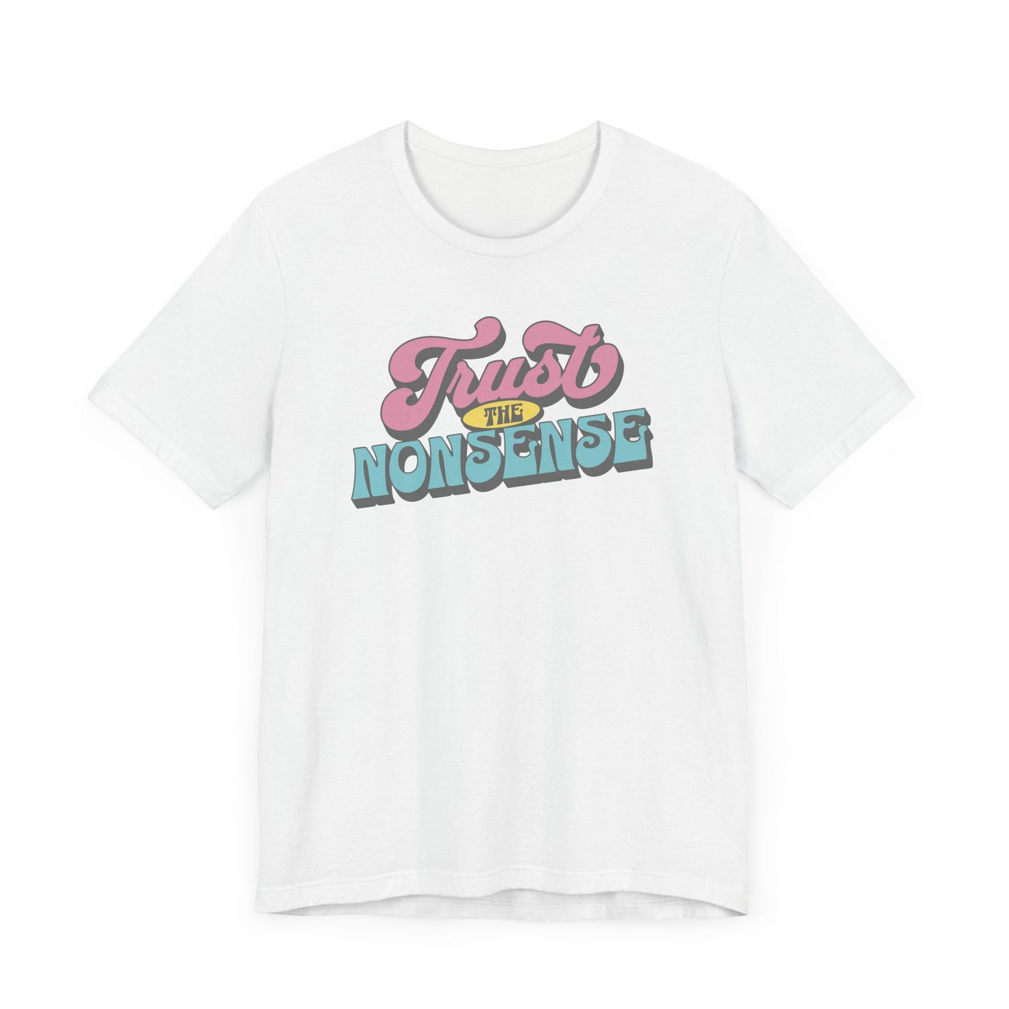 trust the nonsense slim (adult) faded tee