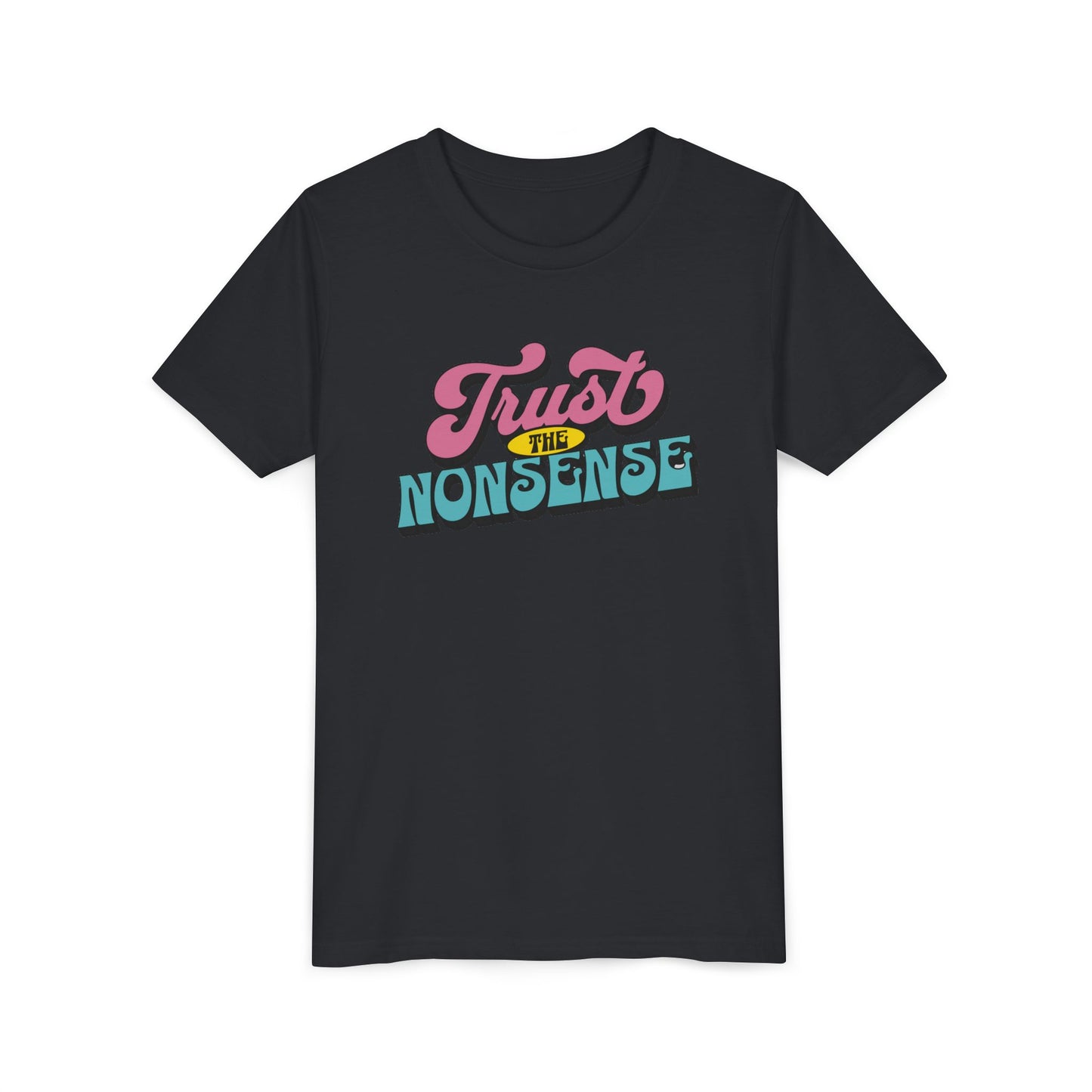 trust the nonsense (kids) tee