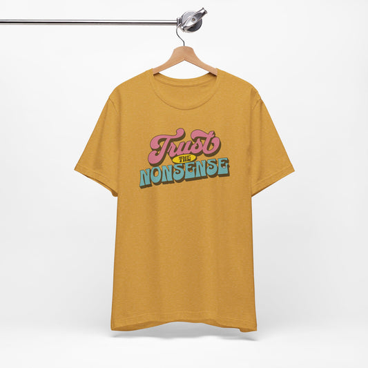 trust the nonsense slim (adult) faded tee