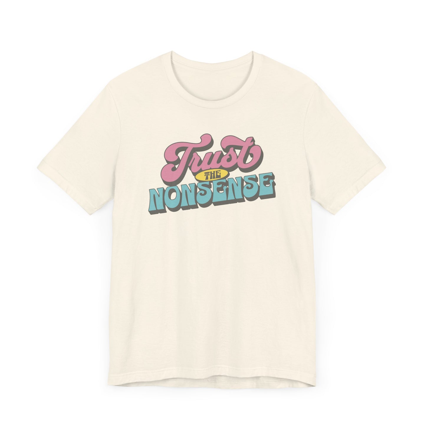 trust the nonsense slim (adult) faded tee