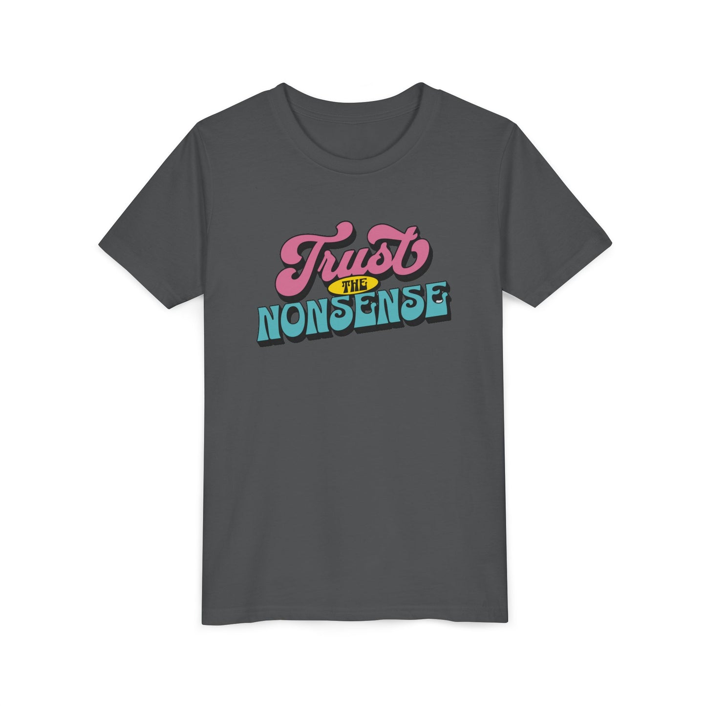 trust the nonsense (kids) tee