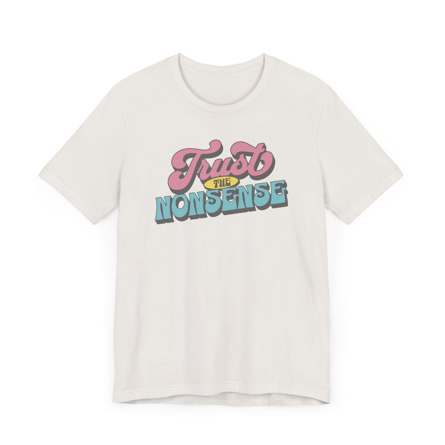 trust the nonsense slim (adult) faded tee