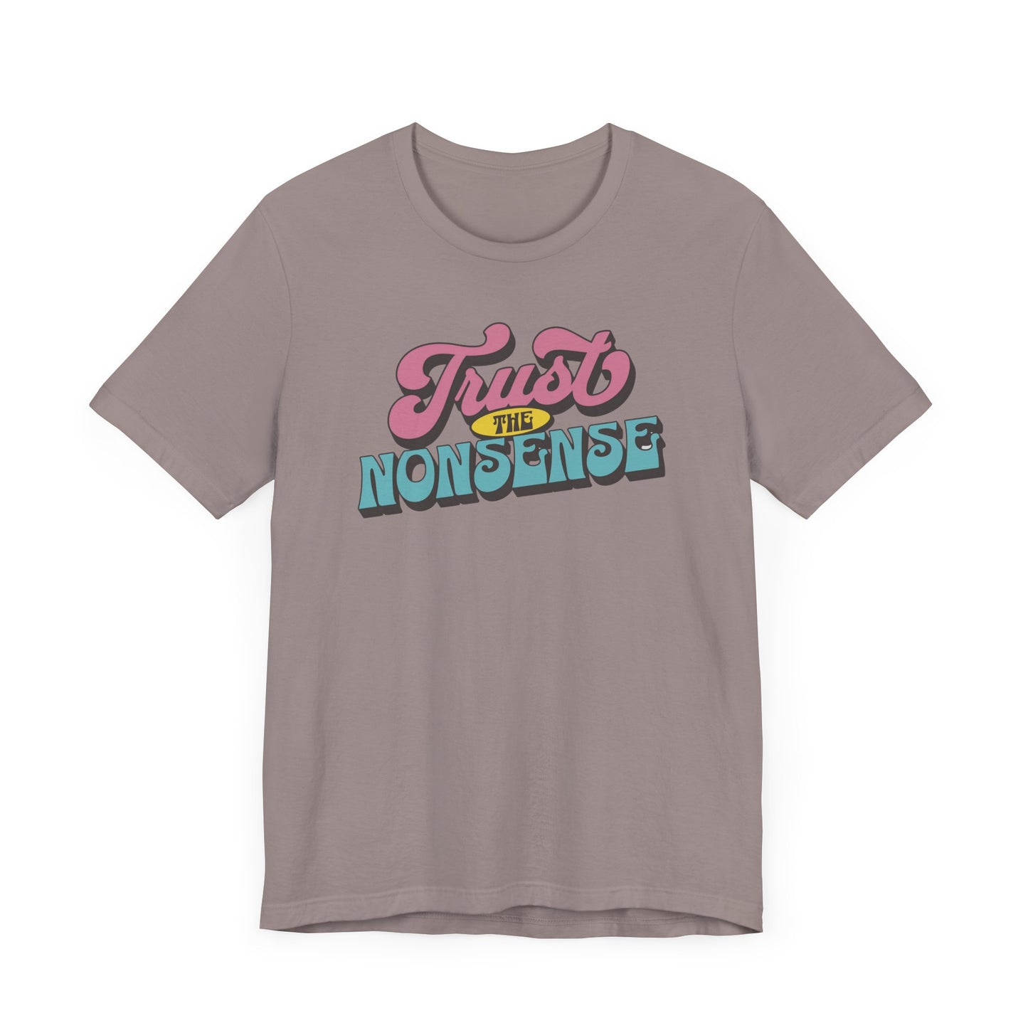 trust the nonsense slim (adult) faded tee