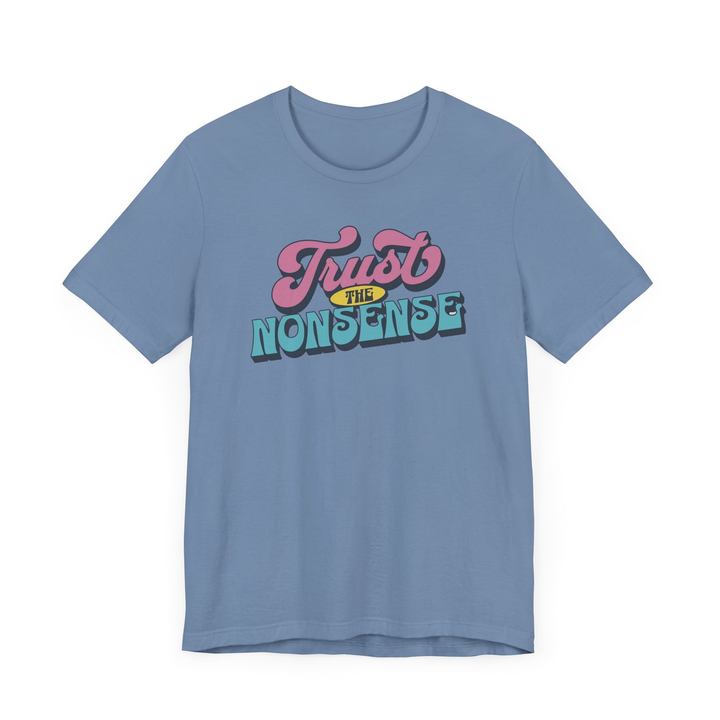 trust the nonsense slim (adult) faded tee