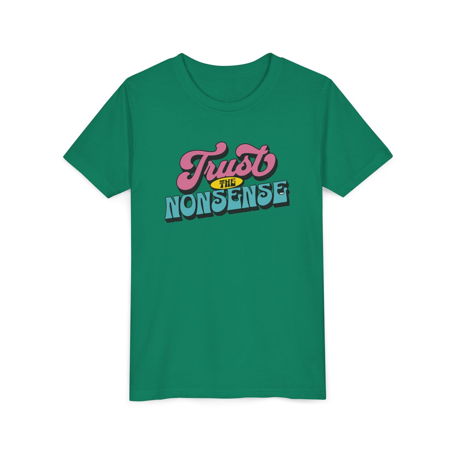 trust the nonsense (kids) tee