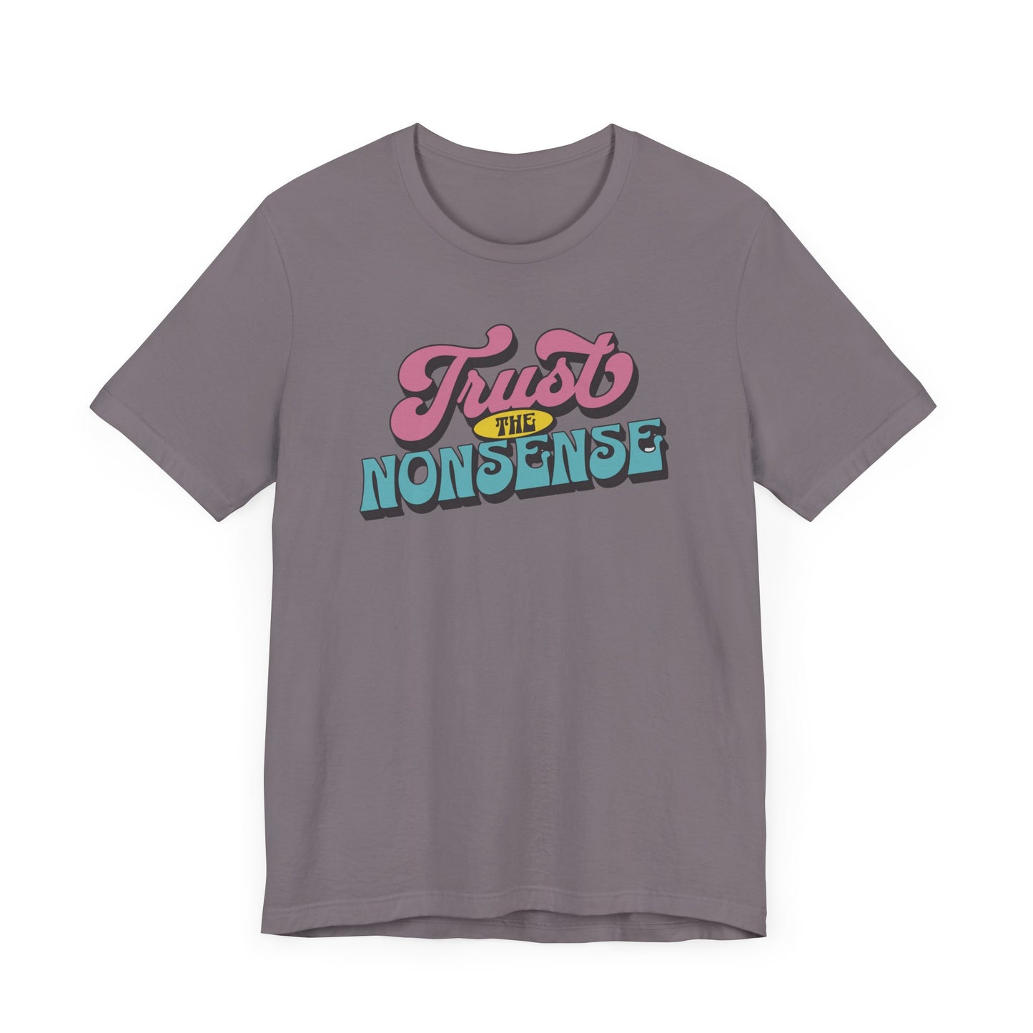 trust the nonsense slim (adult) faded tee